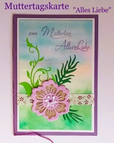 Muttertagskarte, Glückwunschkarte, Alles LiebeGute ... in deutscher Sprache, Karte mit Umschlag Handarbeit Muttertag, Motherday Mutter  - Handarbeit kaufen