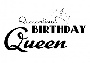 Quarantined Birthday Queen Plotterdatei