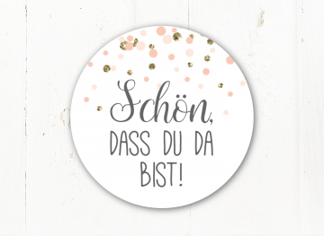  ♥ Schön, dass Du da bist! ♥ 24 schöne Sticker zur Verzierung eurer Gastgeschenke bei Hochzeit, Taufe, Geburtstag