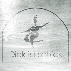 Schablone Dick ist Schick, 44 x 44 cm