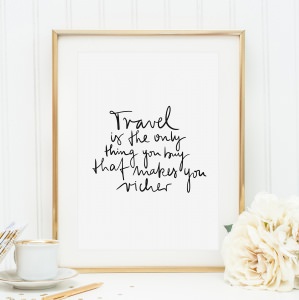 Poster, Kunstdruck mit Spruch, Zitat - Travel is the only thing you buy that makes you richer ☀