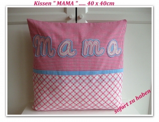 Kissen    ★Mama★    40x40 - sofort zu haben  -- zum Muttertag -- für Mama