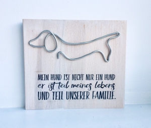 Holzbild ♡ mit Spruch - Mein Hund ist nicht nur ein Hund. Er ist Teil meines Lebens und Teil unserer Familie. Geschenk Hundeliebe Draht silber