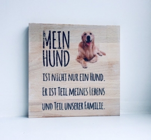 Holzbild ♡ mit dem Foto deines Hundes. Mein Hund ist nicht nur ein Hund. Er ist Teil meines Lebens und Teil unserer Familie. Geschenk